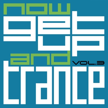 Various Artists - Now Get Up & Trance, Vol.3