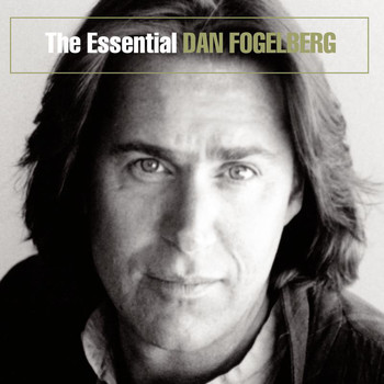 Dan Fogelberg - The Essential Dan Fogelberg