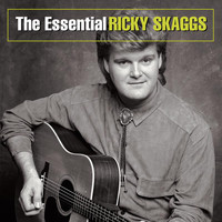 Ricky Skaggs - The Essential Ricky Skaggs