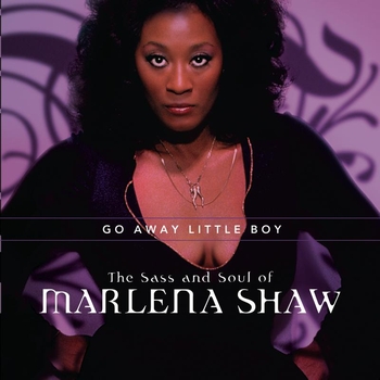 Marlena Shaw - Go Away Little Boy: The Sass And Soul Of Marlena Shaw