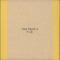 Tom Baxter - Tom Baxter EP