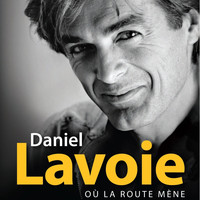 Daniel Lavoie - 31 grands succès