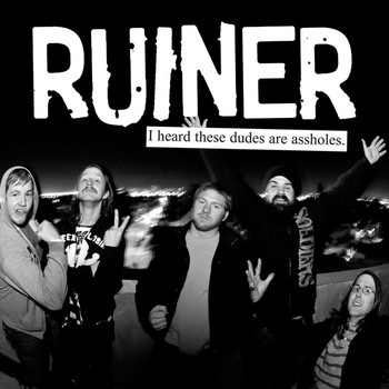 Ruiner - I Heard These Dudes Are Assholes