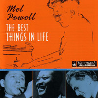 Mel Powell - The Best Things In Life