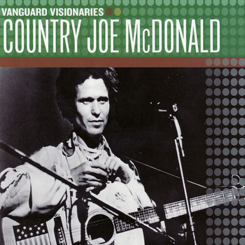 Country Joe McDonald - Vanguard Visionaries