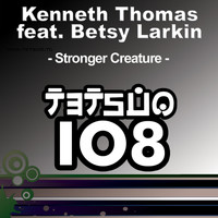 Kenneth Thomas feat. Betsy Larkin - Stronger Creature