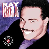 Ray Parker Jr. - Arista Heritage Series: Ray Parker
