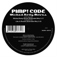Pimp! Code - Wicked Body Moves / Like A Rocket