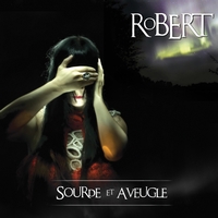 Robert - Sourde Et Aveugle