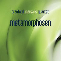 Branford Marsalis Quartet - Metamorphosen (Bonus Track Version)