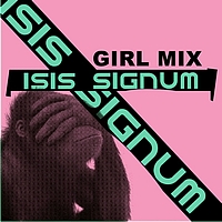 ISIS SIGNUM - Girl Mix