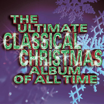 Various Artists - The Ultimate Classical Christmas Album Of All Time