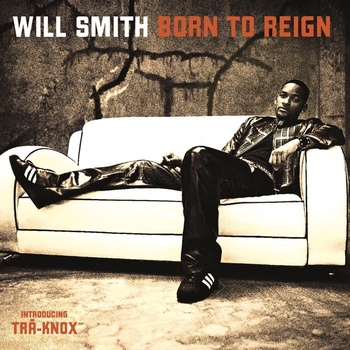 Will Smith - Born To Reign