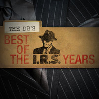 The dB's - Best Of The IRS Years