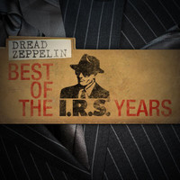Dread Zeppelin - Best Of The IRS Years
