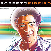 Roberto Ribeiro - Meu Drama