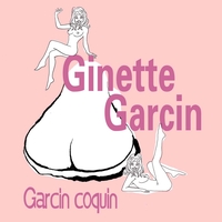 Ginette Garcin - Garcin Coquin (Explicit)