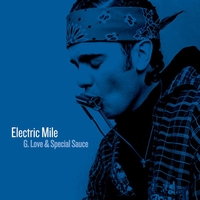 G. Love & Special Sauce - Electric Mile