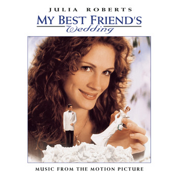 Original Soundtrack - MY BEST FRIEND'S WEDDING  MUSIC FROM THE MOTION PICTURE