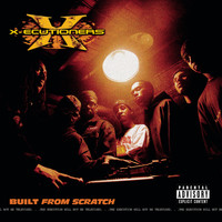 X-Ecutioners - Built From Scratch (Explicit)