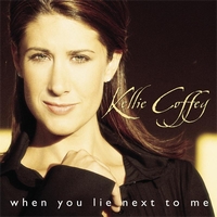 Kellie Coffey - When You Lie Next To Me