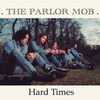 The Parlor Mob - Hard Times (UK Exclusive)