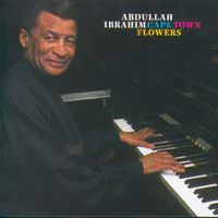 Abdullah Ibrahim - Cape Town Flowers