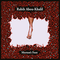 Rabih Abou-Khalil - Morton's Foot