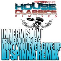 InnerVision - Don't You Ever Give Up (feat. Melonie Daniels) (DJ Spinna Remix)