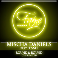 Mischa Daniels Feat. Tash - Round & Round (Take Me Higher)
