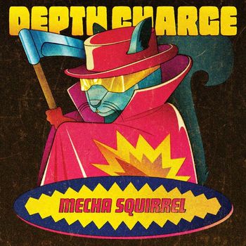 Depth Charge - Mecha Squirrel