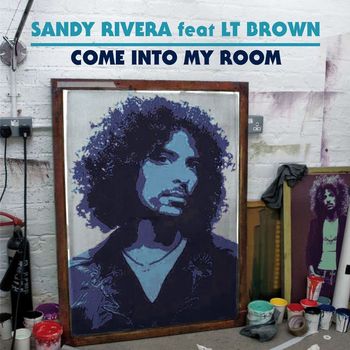 Sandy Rivera - Come Into My Room (feat. LT Brown)