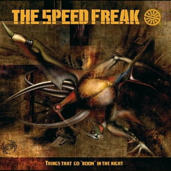 The Speed Freak - Things that go boom in the night