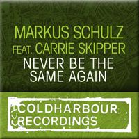 Markus Schulz feat. Carrie Skipper - Never Be The Same