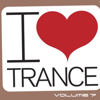 Various Artists - I Love Trance, Vol. 7