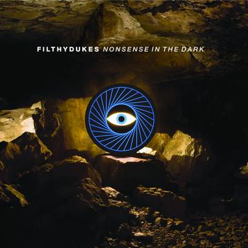 Filthy Dukes - Nonsense In The Dark