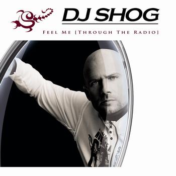 DJ Shog - (Feel Me) Through The Radio