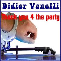 Didier vanelli - Thank you for the party