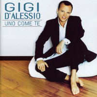 Gigi D'Alessio - Uno Come Te