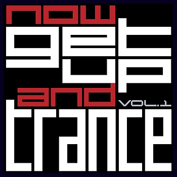 Various Artists - Now Get Up & Trance Vol. 1