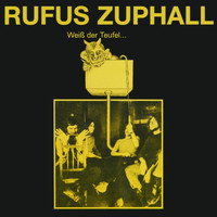 Rufus Zuphall - Weiss der Teufel