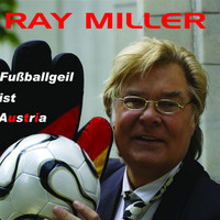 Ray Miller - Fussballgeil ist Austria