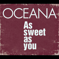 Oceana - As Sweet As You