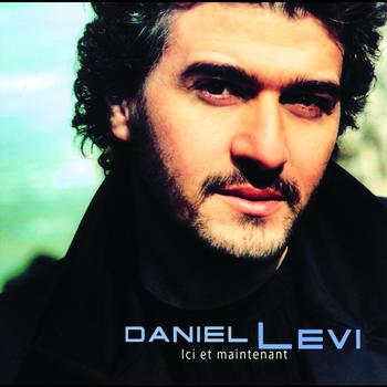 Daniel Levi - Ici Et Maintenant