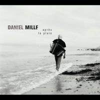 Daniel Mille - Après la pluie...