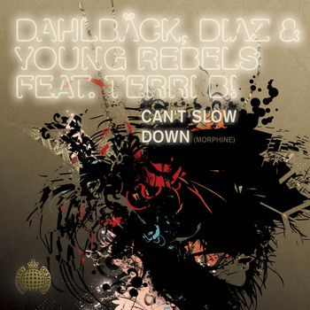 Dahlbäck, Diaz & Young Rebels Feat. Terri B! - Cant Slow Down (Morphine)