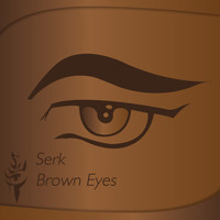 Serk - Brown Eyes