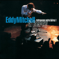Eddy Mitchell - Retrouvons Notre Heros