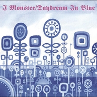 I Monster - Daydream In Blue