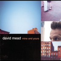David Mead - Mine And Yours